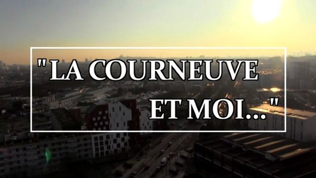 La Courneuve et moi... - La Courneuve
