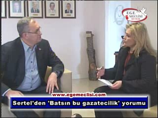 SERTEL'DEN 'BATSIN BU GAZETECİLİK' YORUMU