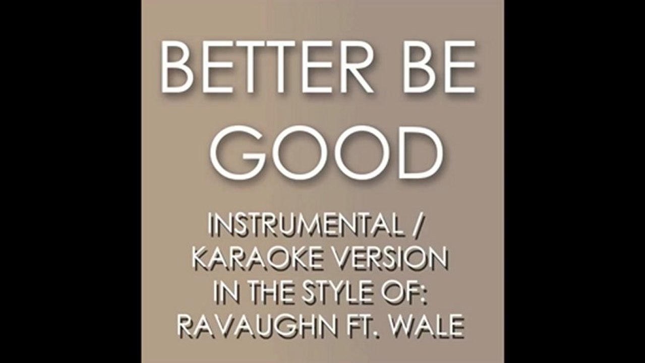 Ravaughn - Better Be Good (Instrumental / Karaoke Version)