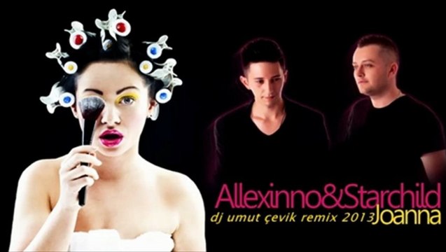 Dj umut çevik Allexinno & Starchild Joanna remix 2013