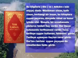 İslamiyyete uyan, kim olursa olsun dünyada rahat yaşar