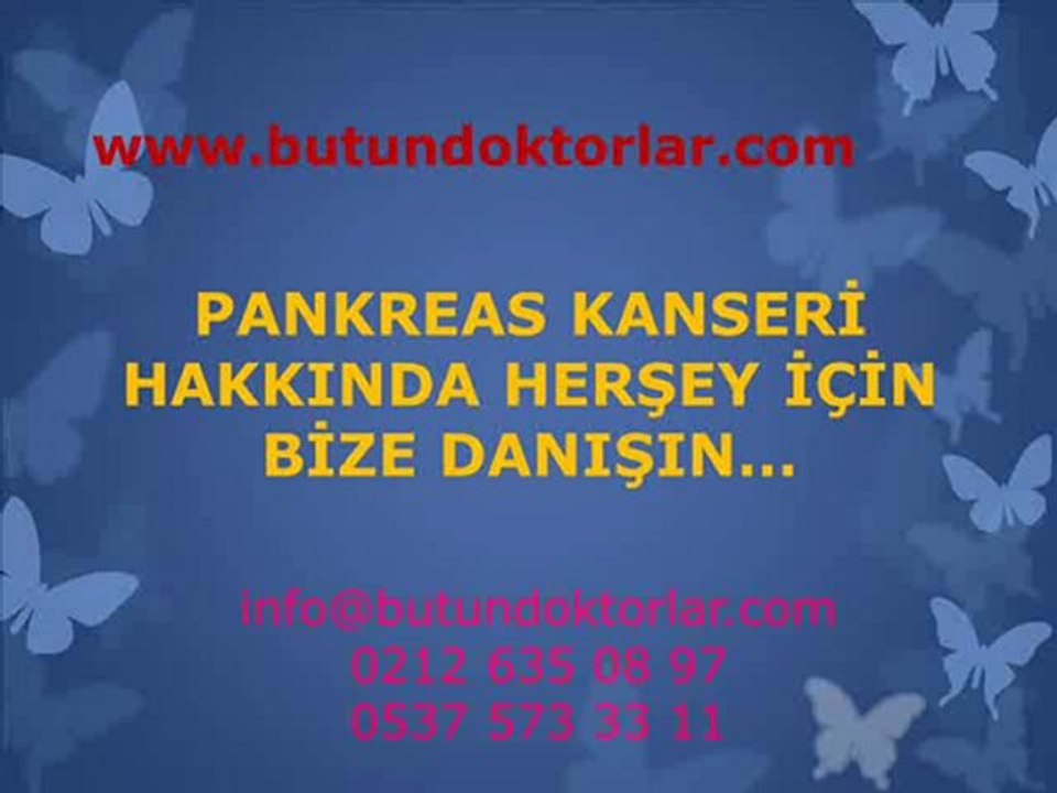 Pankreas Kanseri,Pankreas Kanseri Belirtileri,Pankreas Kanseri Evreleri,