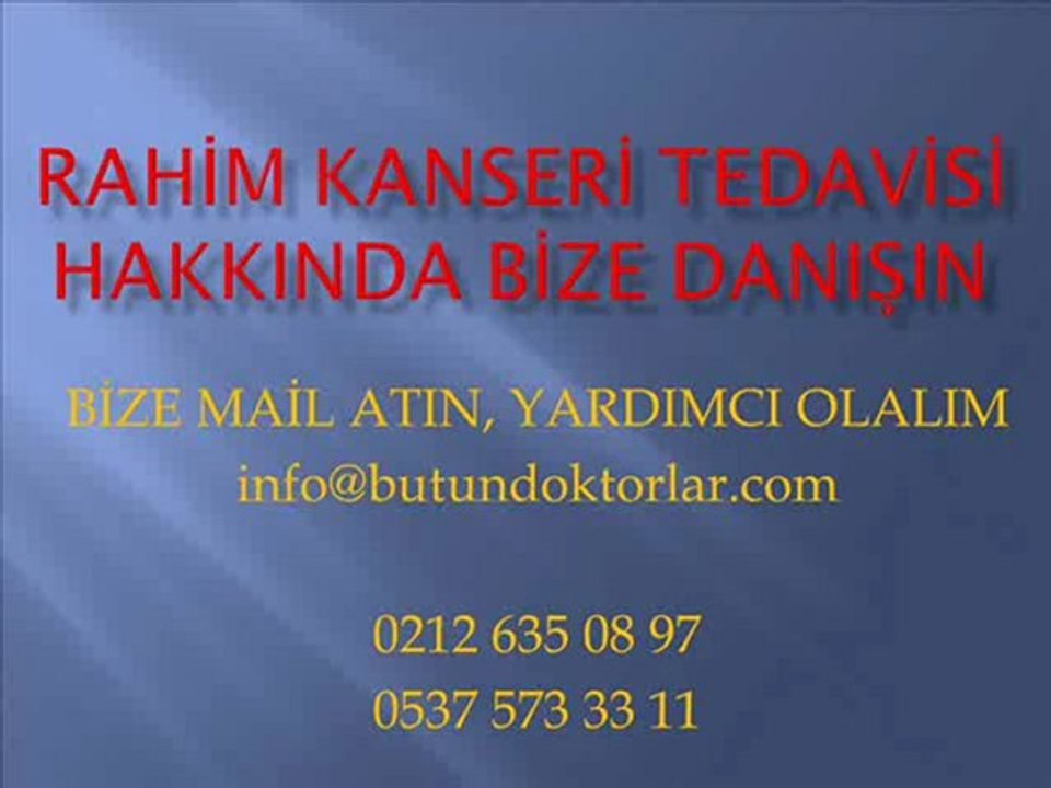Rahim Kanseri Nedir, Rahim Kanseri Nedenleri Nedir,Rahim Kanseri Tedavisi