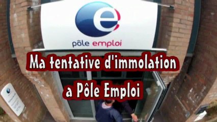 Ma tentative d'immolation à Pôle emploi