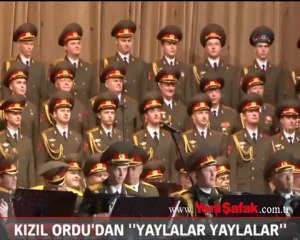 Kızıl Ordu'dan 'Yaylalar Yaylalar'