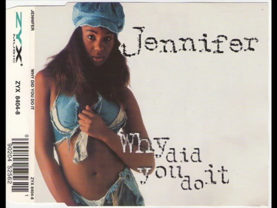 Jennifer - Why Did You Do It (The Why Extended Version)