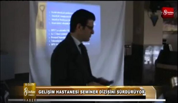 GELİŞİM HASTANESİ SEMİNER 8.GÜN HABER