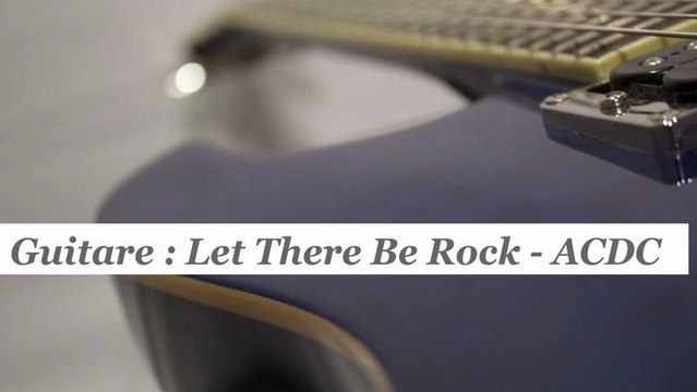 Cours guitare : jouer Let there be rock de ACDC - HD