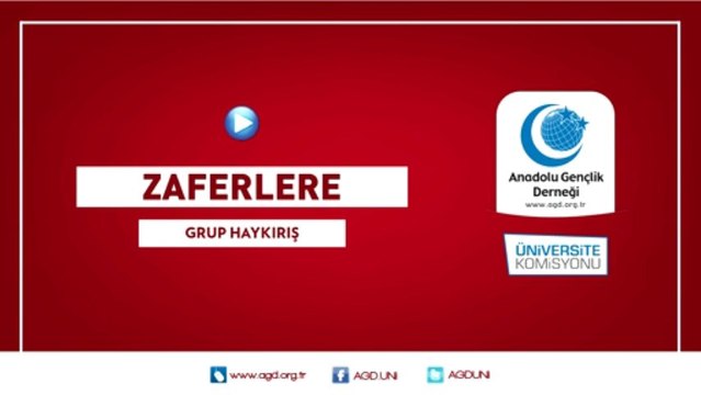 ZAFERLERE | Grup Haykırış | AGD ÜNİ