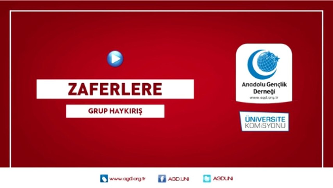 ZAFERLERE | Grup Haykırış | AGD ÜNİ