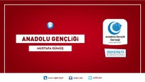 ANADOLU GENÇLİĞİ | Mustafa Gümüş | AGD ÜNİ