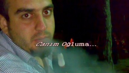 Canım Oğluma...