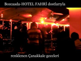 ''Bozcaada-Hotel Fahri''ve İstanbul'dan dostları ÇANAKKALE-AKOL de
