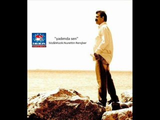 Nurettin Rençber - Yadımda Sen