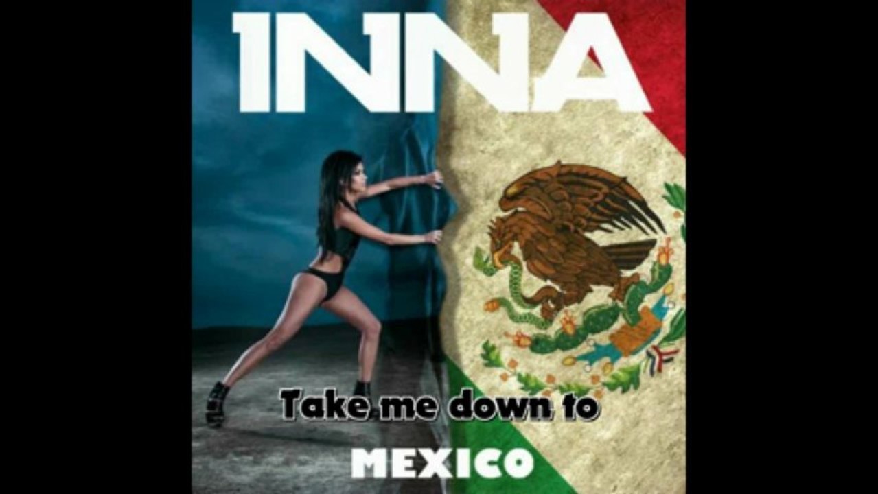 INNA - Take me down to Mexico