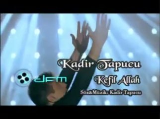 Kadir Tapucu-Kefil ALLAH