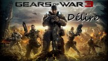 (Vidéo Délire) Gears of War 3 (Xbox 360)