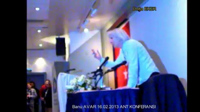 Banu AVAR / Bilal N. ŞİMŞİR Antalya 16.02.2013 Konferansı