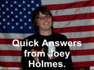 Quick Answers from Joey Holmes #3