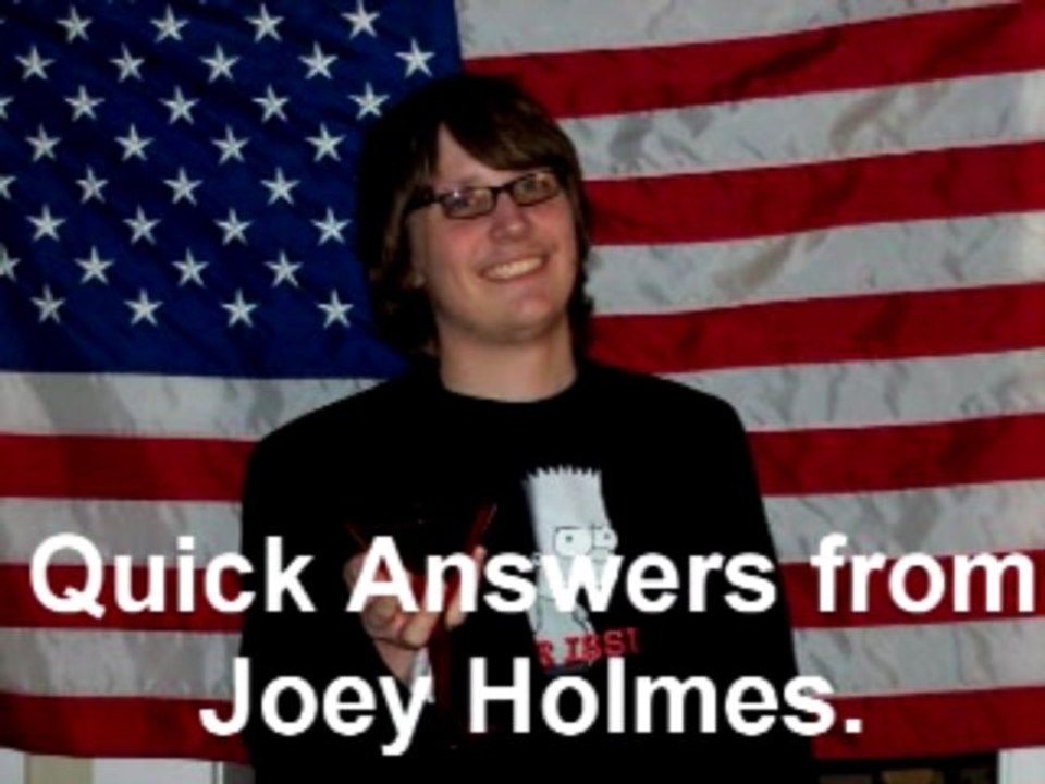 Quick Answers from Joey Holmes #8