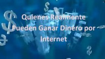 Quienes Realmente Pueden Ganar Dinero por Internet