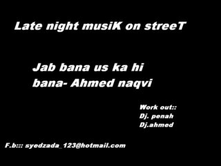 us ka hi bana full song by ahmed naqvi
