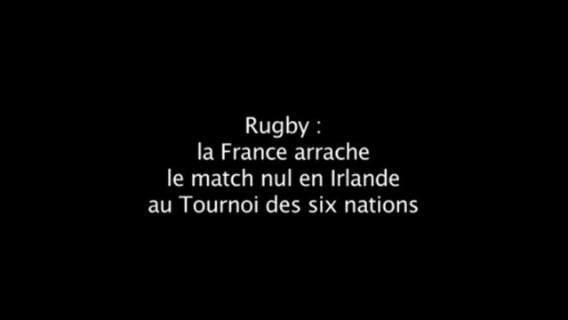 Rugby: le XV de France fait match nul face à l'Irlande