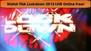 [Watch] TNA Lockdown 2013 Online Live