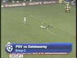 2006 (October 31) PSV Eindhoven (Holland) 2-Galatasaray (Turkey) 0 (Champions League)
