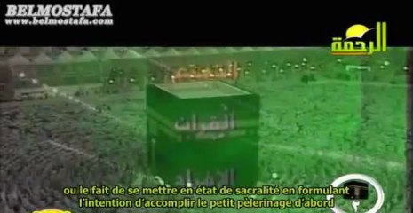 L ' EXPLICATION DETAILLEE DES RITES DU PELERINAGE !!!!   VOSTFR