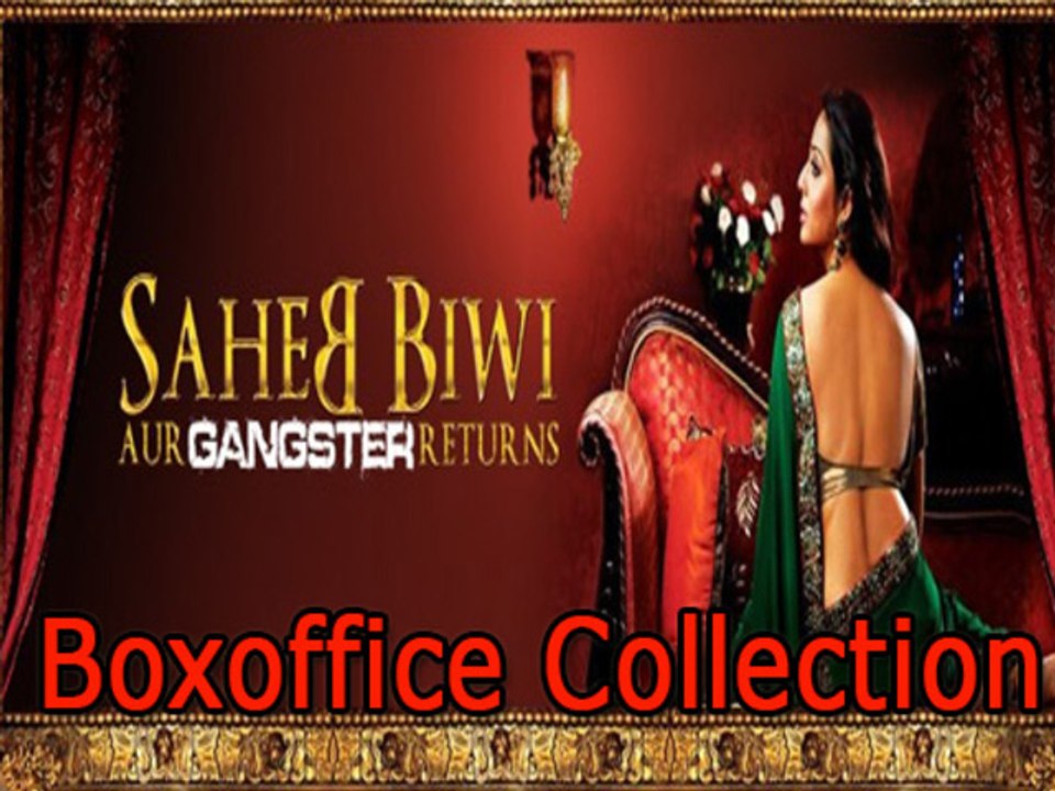 Box Office Report Saheb Biwi Aur Gangster Returns