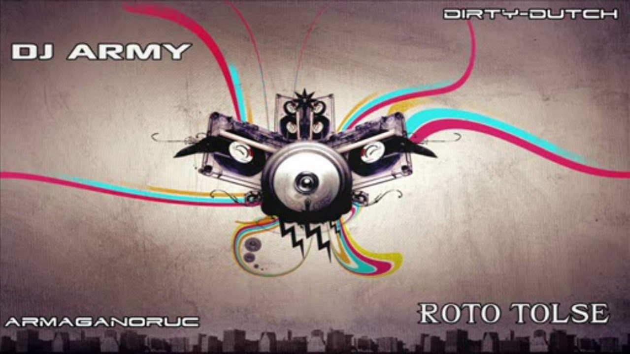 Dj Army - Roto Tolse (Dirty-Dutch)