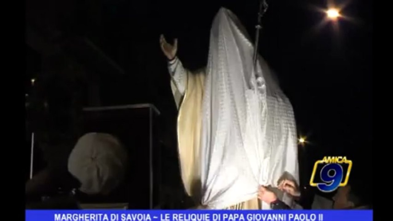 Margherita di Savoia | Le reliquie di Papa Giovanni Paolo II