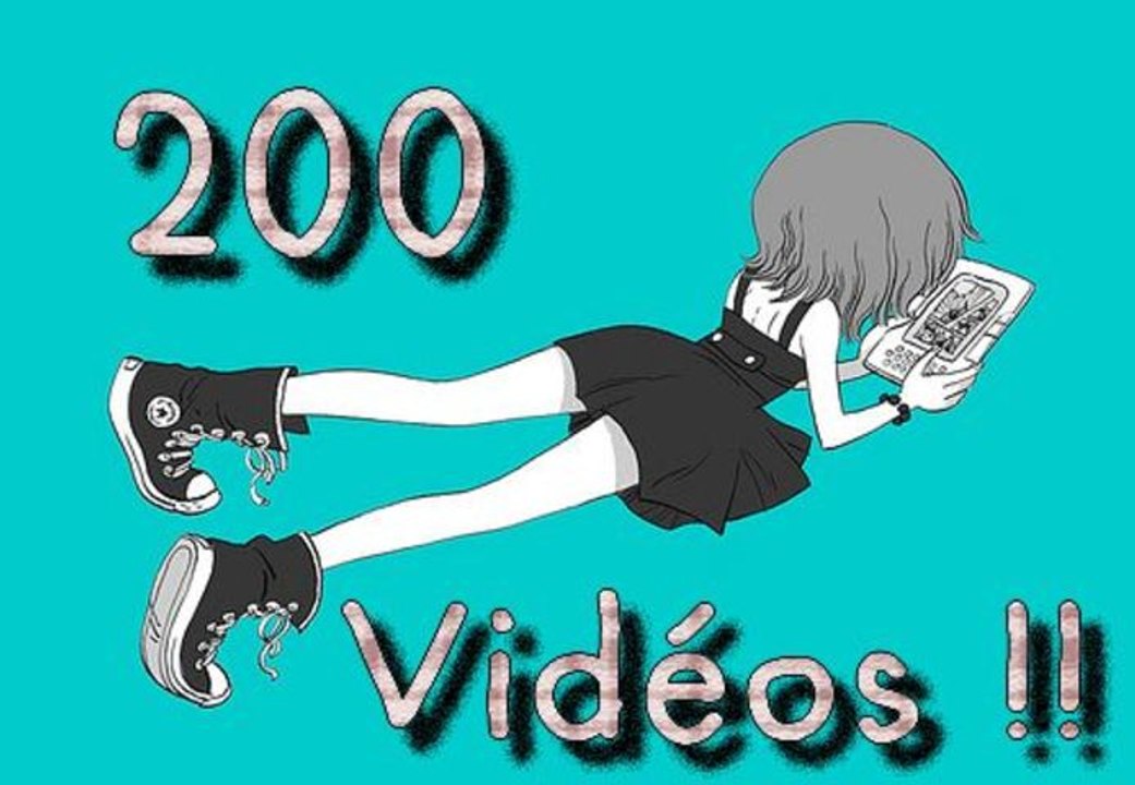 200 vidéos ...