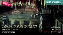 Hong Kong et Wong Kar-wai : ville rêvée, ville hantée, ville imaginée - Brigitte Duzan