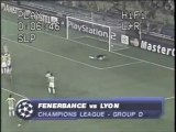 2004 (October 19) Fenerbahce (Turkey) 1-Olympique Lyonnais (France) 3 (Champions League)