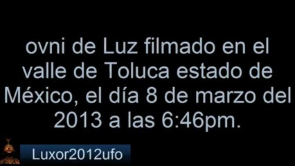 Ufo . México.08.03. 2013