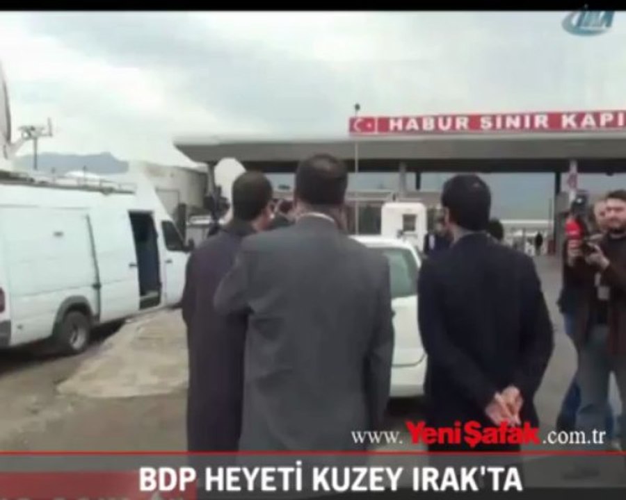 BDP heyeti Kuzey Irak'ta