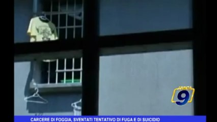Carcere di Foggia, sventati tentativo di fuga e di suicidio