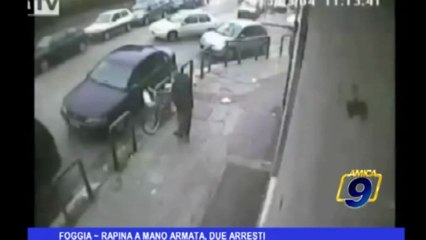 Download Video: Foggia | Rapina a mano armata, due arresti