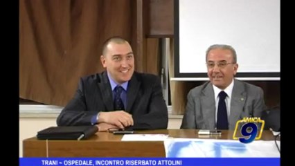 Trani | Ospedale, incontro Riserbato Attolini