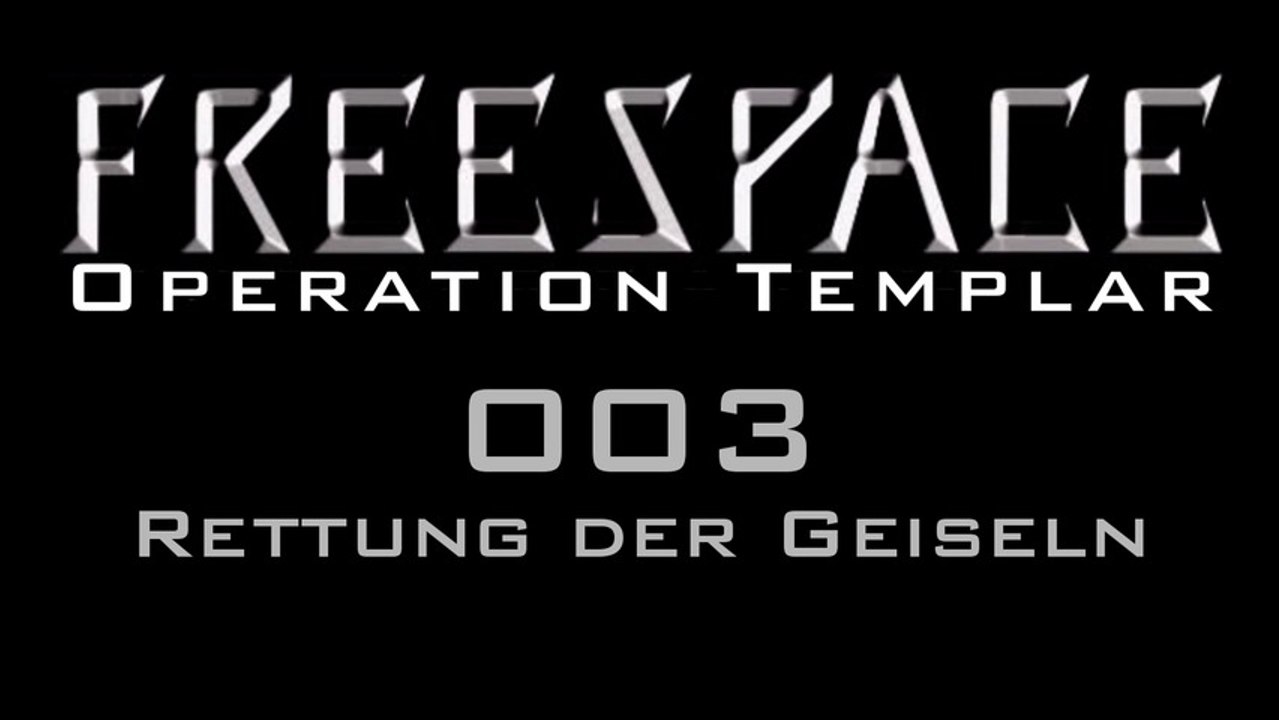 Let's Play FreeSpace: Operation Templar - #003 - Rettung der Geiseln