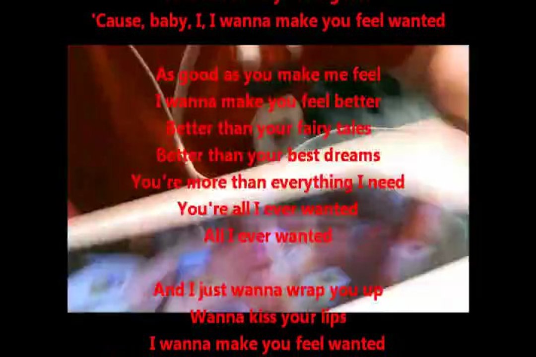 I wanna make her feel wanted