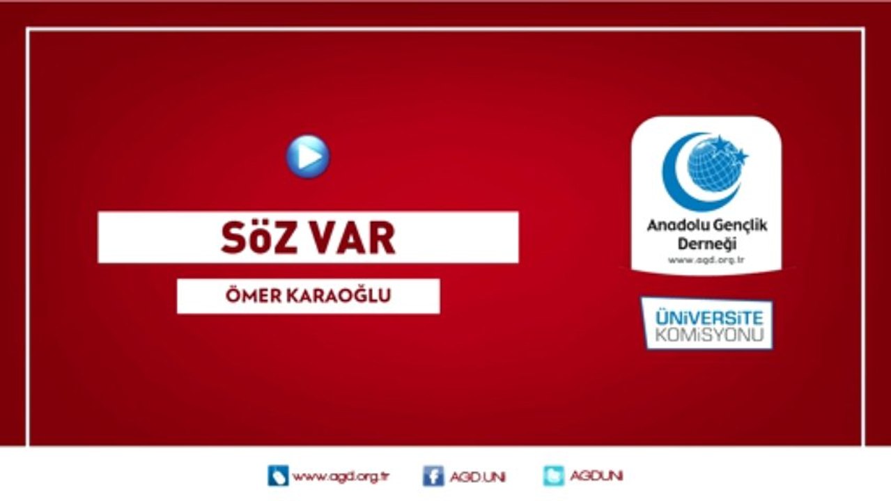 SÖZ VAR | Ömer Karaoğlu | AGD ÜNİ