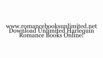 Download Unlimited Harlequin Romance Books Online. Best Online Romance Books.