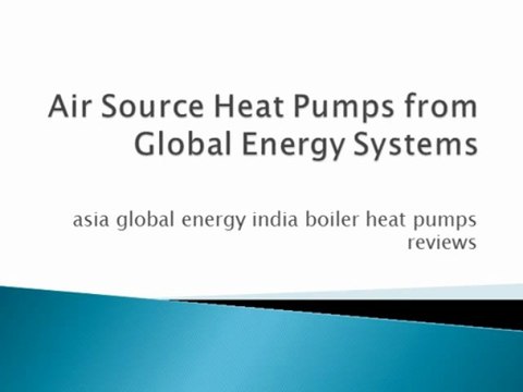 Air Source Heat Pumps from Global Energy Systems