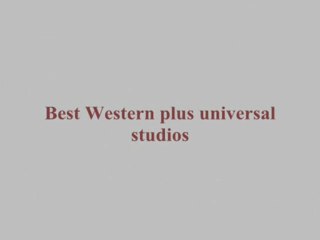 Best western plus universal studios