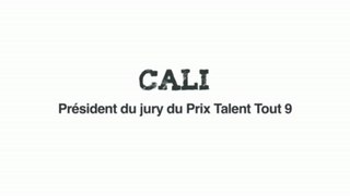 Cali, président du jury du Prix Talent Tout 9
