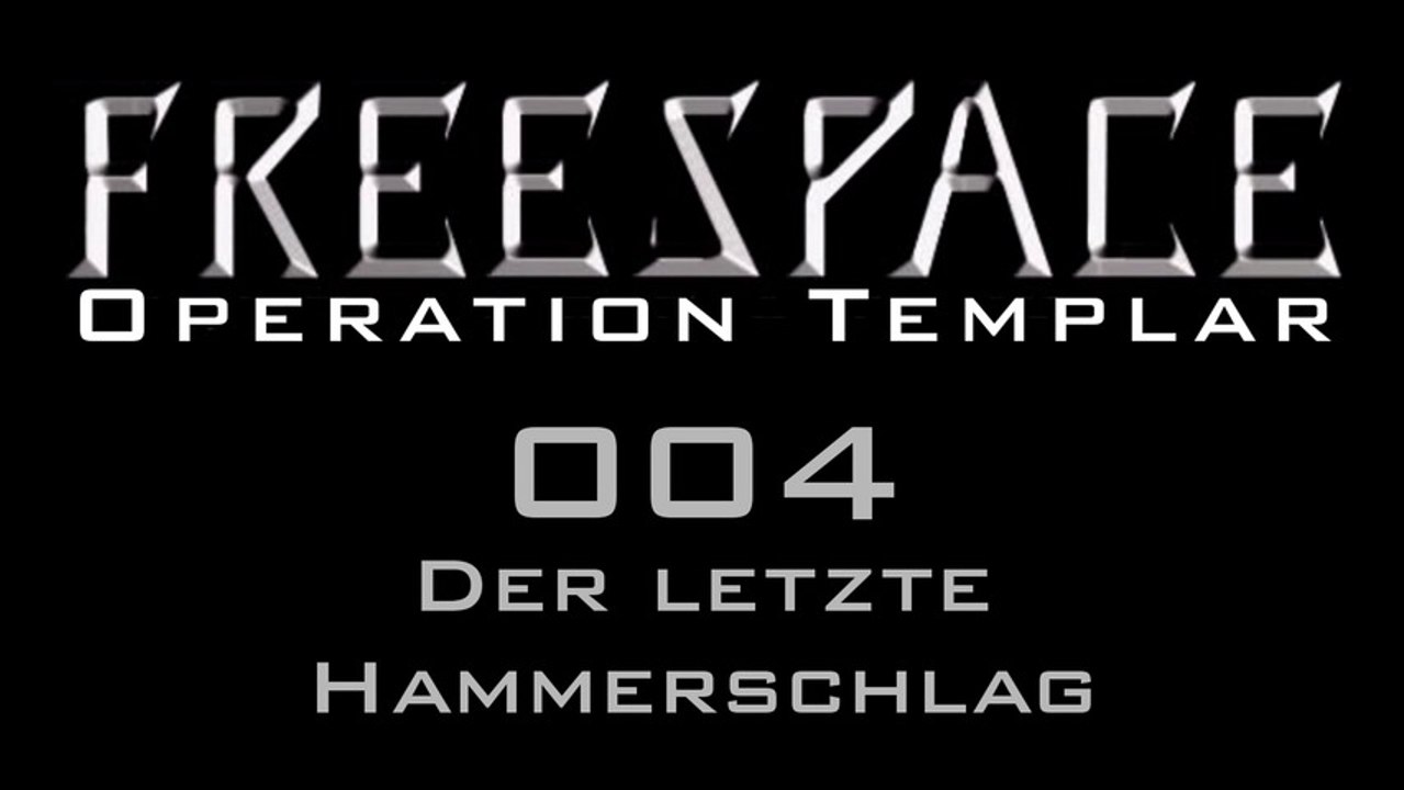 Let's Play FreeSpace: Operation Templar - #004 - Der letzte Hammerschlag