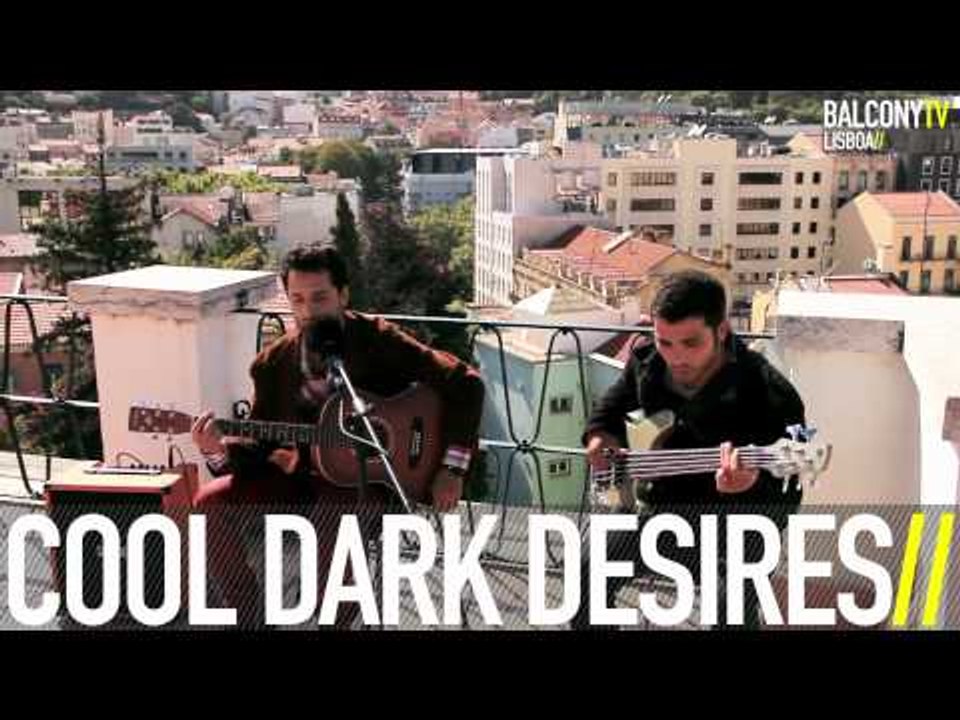 COOL DARK DESIRES - NOSTALGY IN SLOW MOTION (BalconyTV)